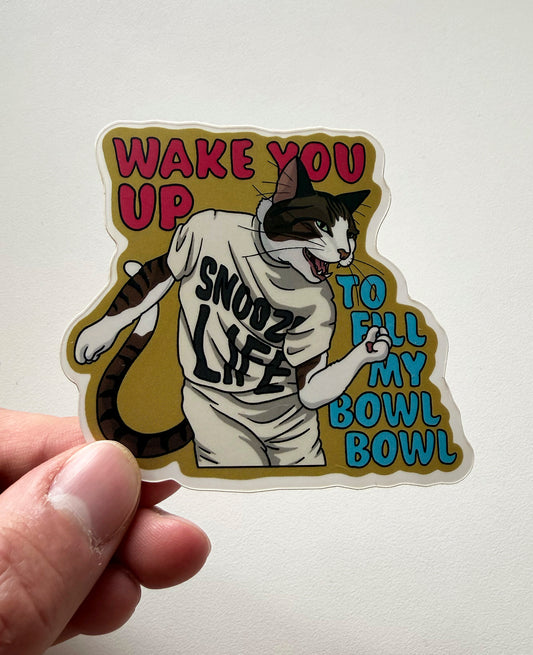Wake You Up to Fill My Bowl Bowl 3" Vinyl Sticker