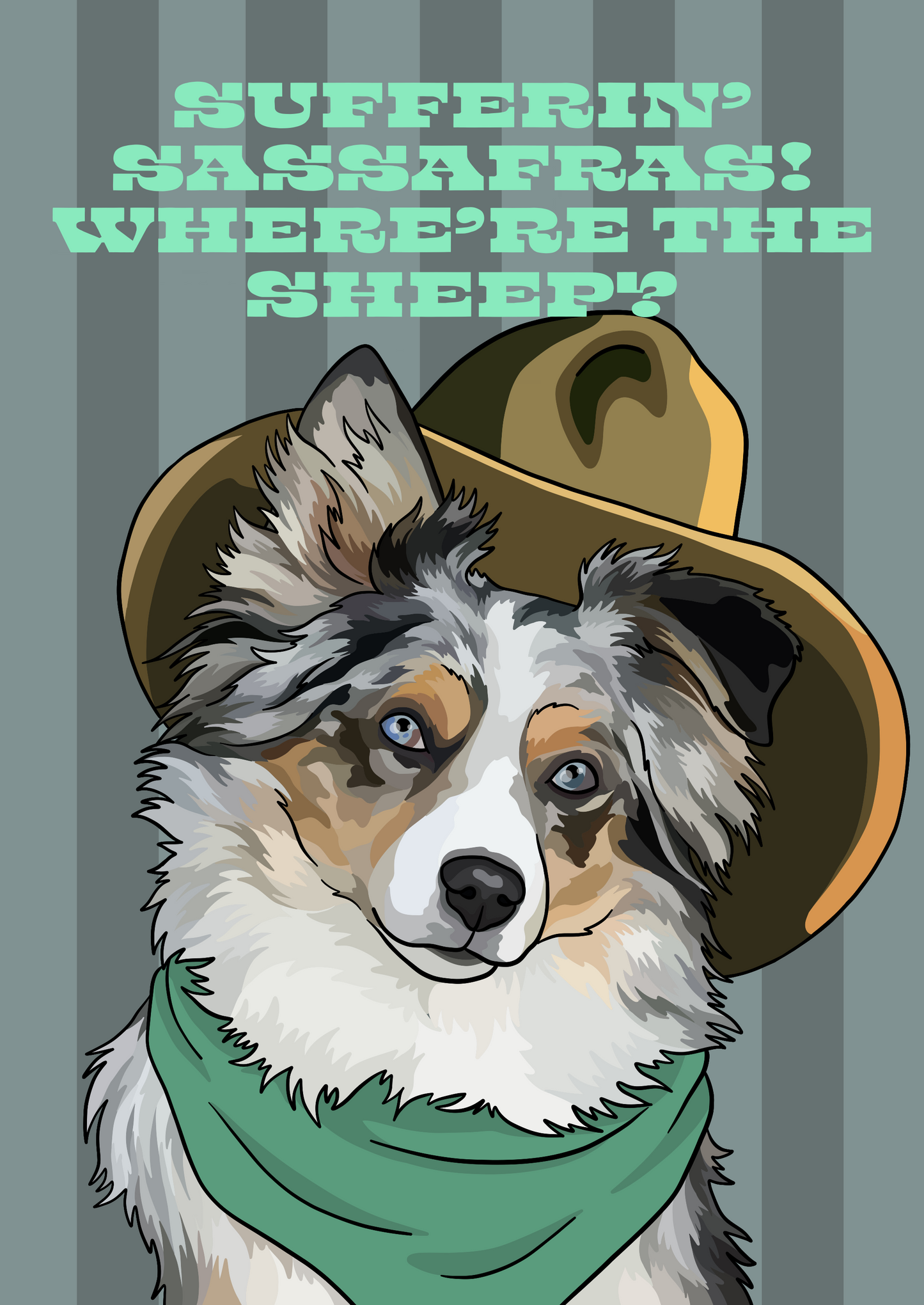 Sufferin' Sassafras! Where're the Sheep? (Australian Shepherd) Unframed Print