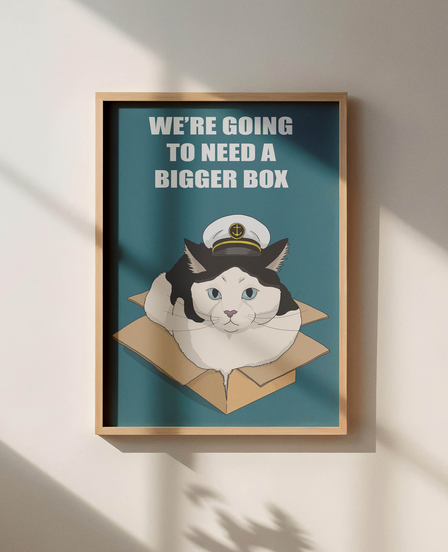 We're Going to Need a Bigger Box Unframed Print