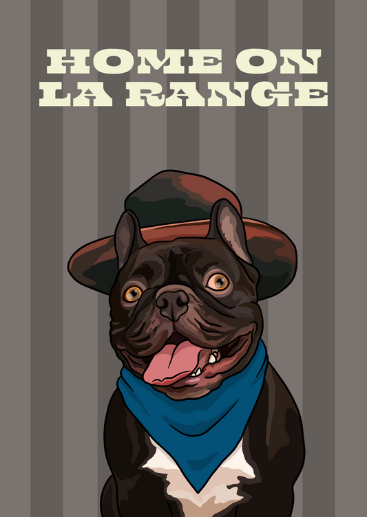 Home on la Range (French Bulldog) Unframed Print