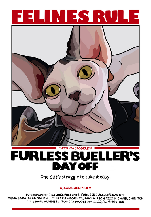 Furless Bueller's Day Off Unframed Print