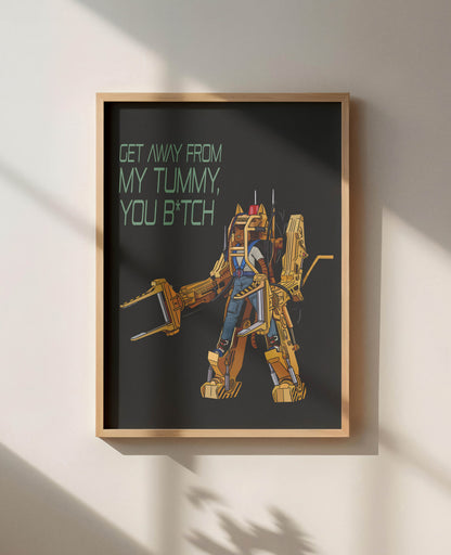 Get Away From My Tummy, You B*tch Unframed Print
