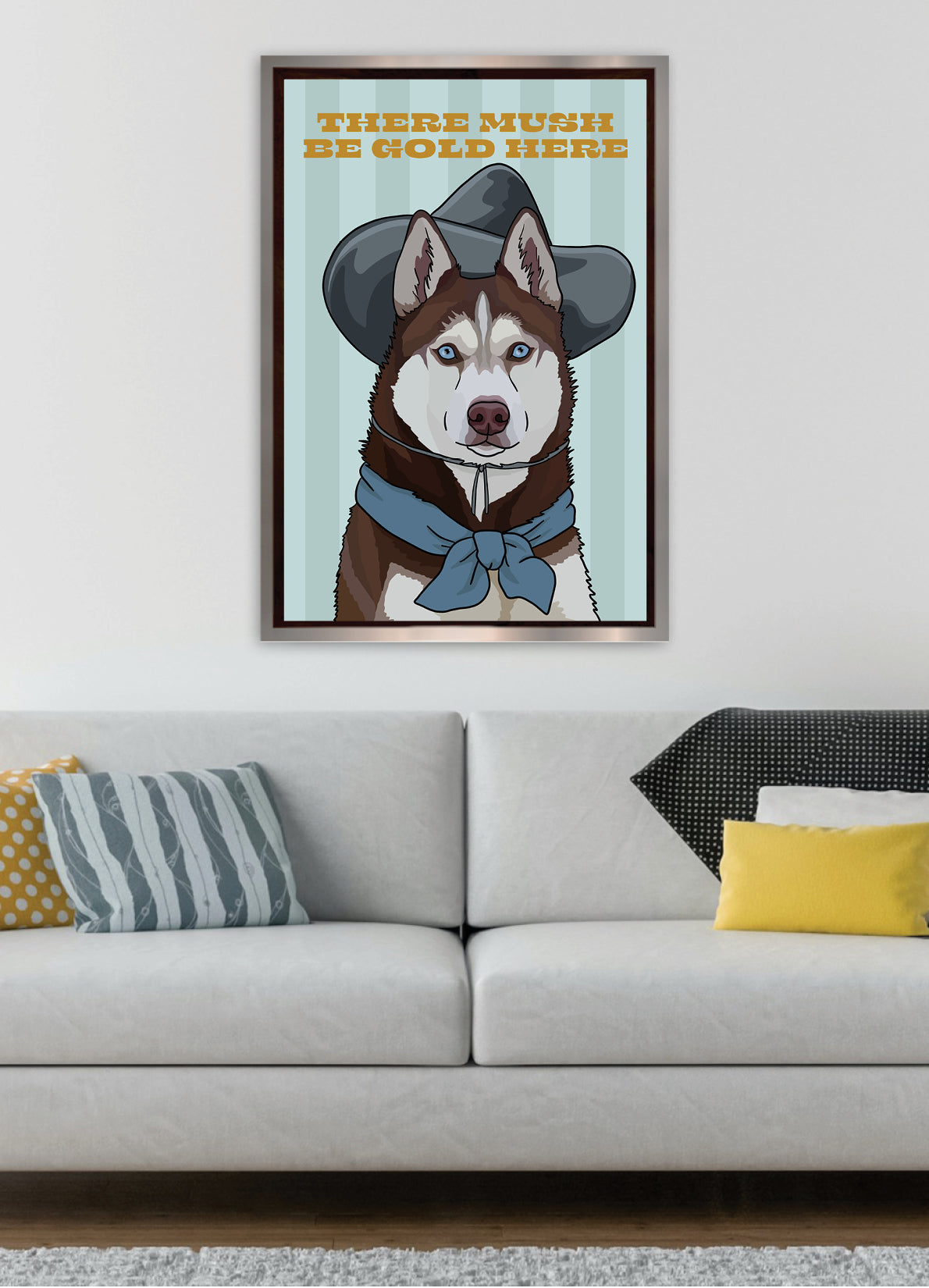 There Mush Be Gold Here (Husky) Unframed Print