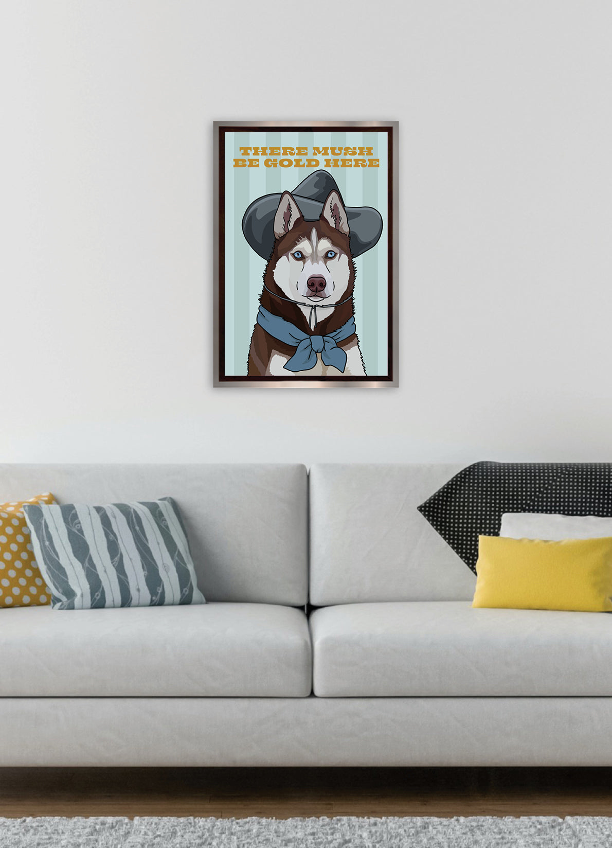 There Mush Be Gold Here (Husky) Unframed Print