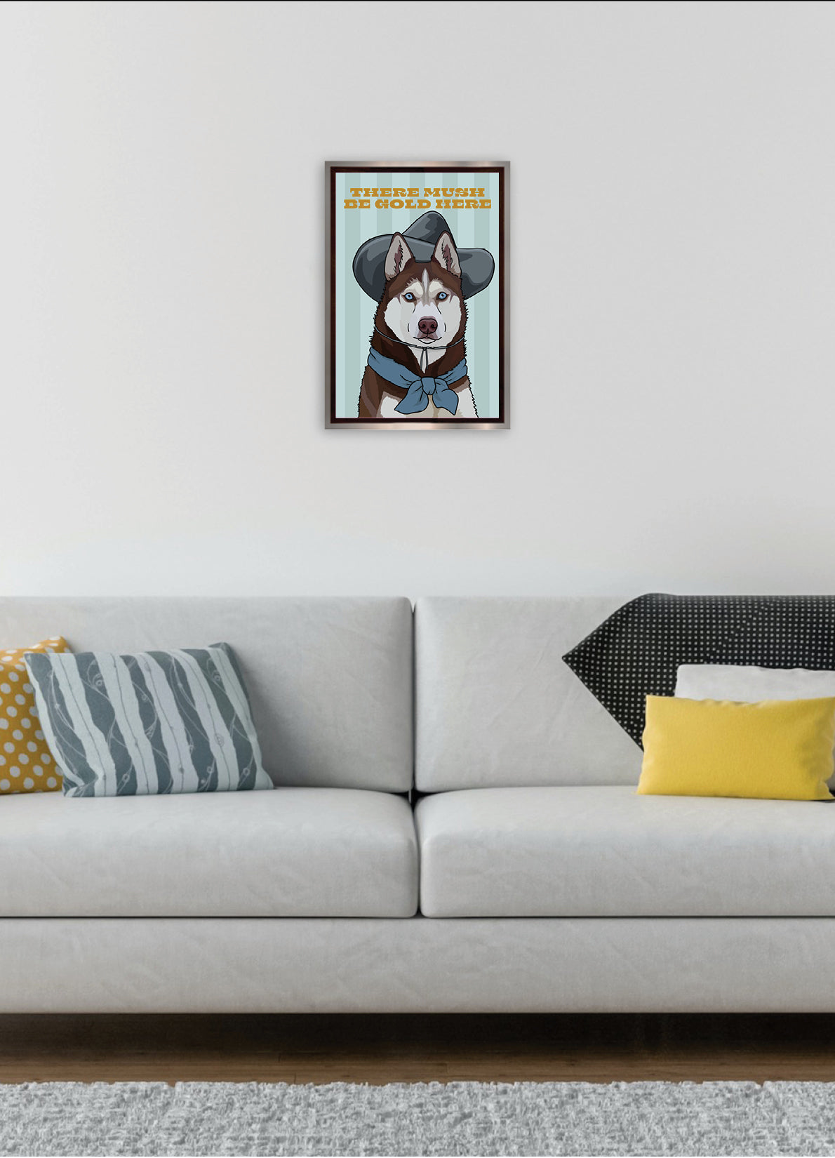 There Mush Be Gold Here (Husky) Unframed Print