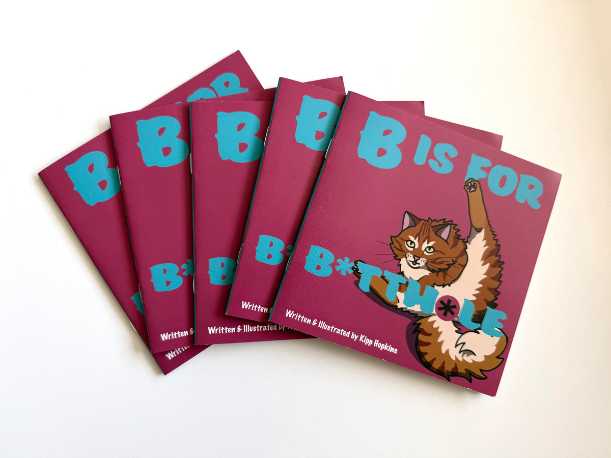 B Is For B*tthole: A Silly Feline Alphabet Poem by Kipp Hopkins