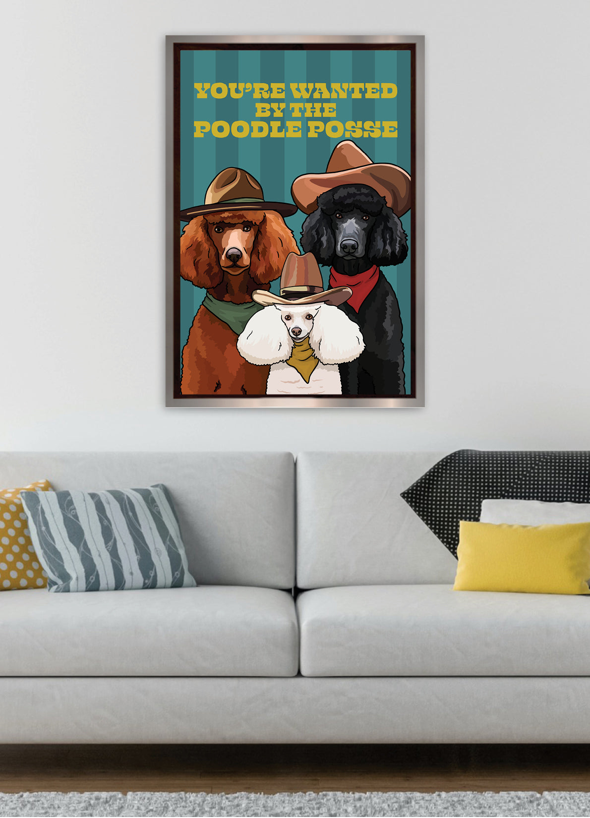 You're Want By the Poodle Posse (Poodle) Unframed Print