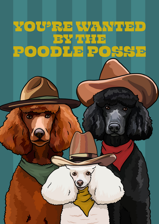 You're Want By the Poodle Posse Unframed Print