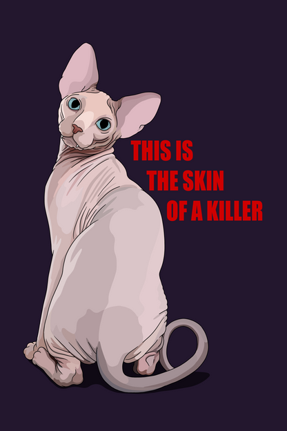 This is the Skin of a Killer Unframed Print