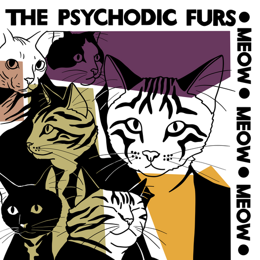 The Psychotic Furs Meow Meow Meow Cat Wife Unframed Print